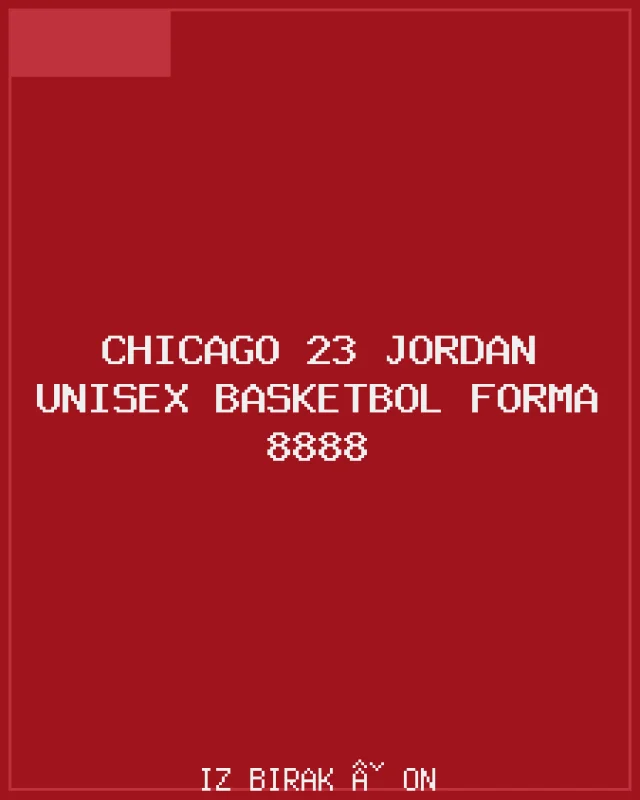 Chicago 23 Jordan Unisex Basketbol Forma 8888