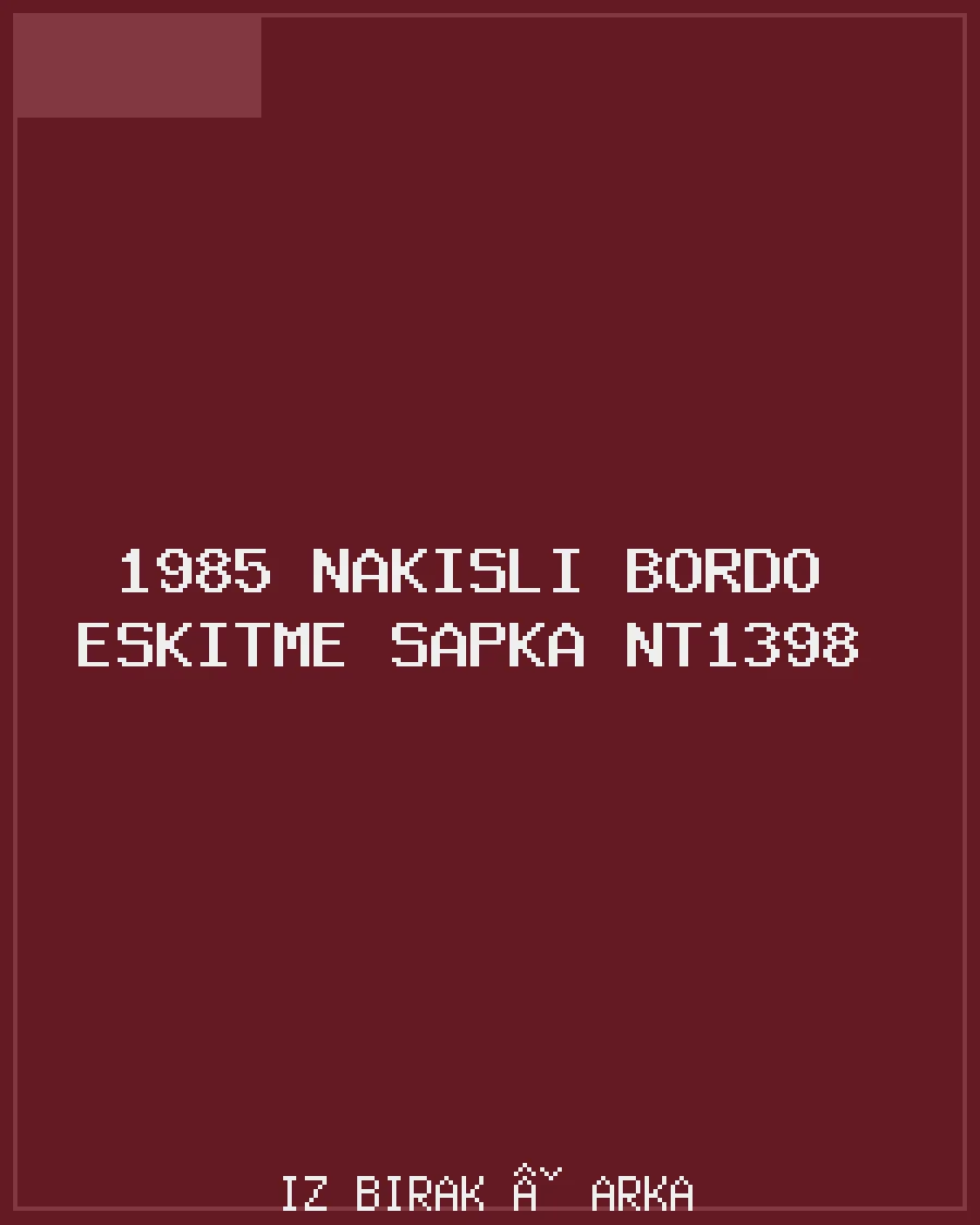 1985 Nakışlı Bordo Eskitme Şapka NT1398 Arka