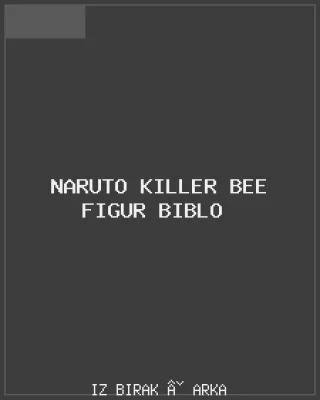 Naruto Killer Bee Figür Biblo Arka